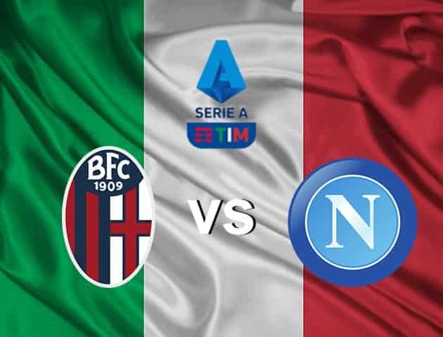 Soi kèo nhà cái Bologna vs Napoli, 16/7/2020 – VĐQG Ý [Serie A]